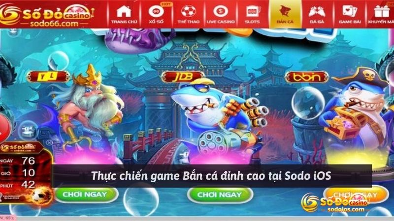 Thực chiến game Bắn cá đỉnh cao tại Sodo iOS